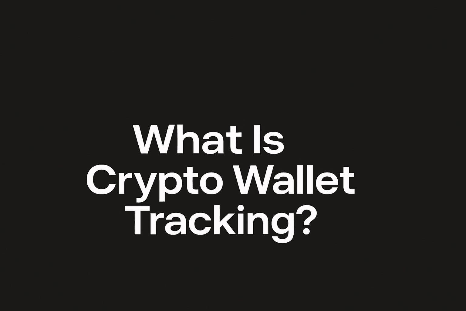 How to Track a Crypto Wallet: A Practical Guide